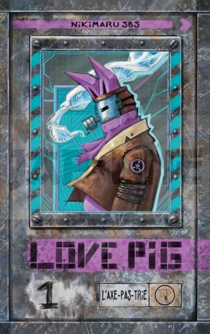 LOVE PIG - L'AXE PAS TRIE