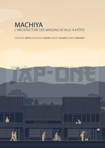 MACHIYA - L'ARCHITECTURE DES MAISONS DE VILLE A KYOTO