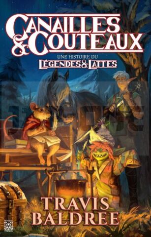 LEGENDES & LATTES - T03 - CANAILLES ET COUTEAUX - UNE HISTOIRE DU LEGENDES & LATTES