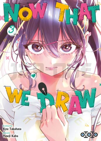 NOW THAT WE DRAW - TOME 03