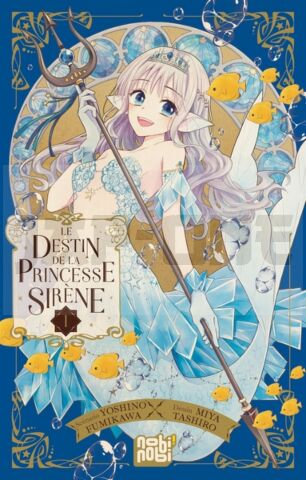 LE DESTIN DE LA PRINCESSE SIRÈNE T01