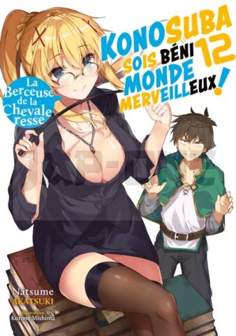 KONOSUBA : SOIS BENI MONDE MERVEILLEUX ! - TOME 12 (LIGHT NOVEL)