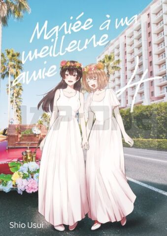 MARIÉE À MA MEILLEURE AMIE - TOME 04