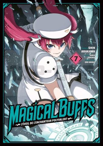 MAGICAL BUFFS : L'EVEIL DE L'ENCHANTEUR POLYVALENT - TOME 07