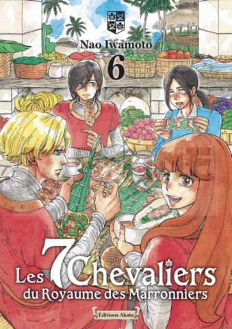 LES 7 CHEVALIERS DU ROYAUME DES MARRONNIERS - TOME 06
