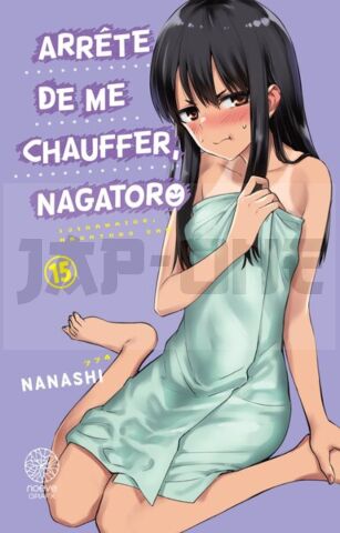 ARRETE DE ME CHAUFFER, NAGATORO - TOME 15