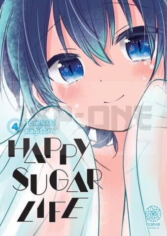 HAPPY SUGAR LIFE - TOME 04