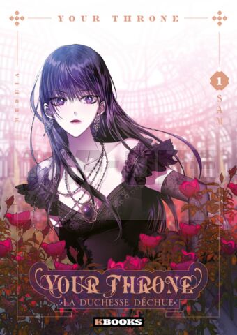YOUR THRONE - LA DUCHESSE DÉCHUE T01