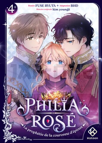 PHILIA ROSÉ : LA PROPHÉTIE DE LA COURONNE D'ÉPINES - TOME 4