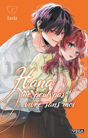 HANA NE PEUT PAS VIVRE SANS MOI - TOME 2
