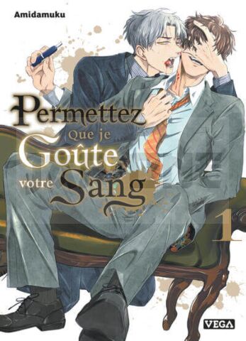 PERMETTEZ QUE JE GOUTE VOTRE SANG - TOME 1