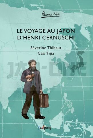 LE VOYAGE AU JAPON D'HENRI CERNUSCHI - COLLECTION PASSEURS D'ASIE