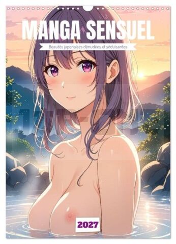 MANGA SENSUEL - BEAUTÉS JAPONAISES DÉNUDÉES ET SÉDUISANTES (CALENDRIER MURAL 2027 DIN A3 HORIZONTAL), CALVENDO CALENDRIER MENSUEL