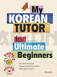 MY KOREAN TUTOR FOR ULTIMATE BEGINNERS