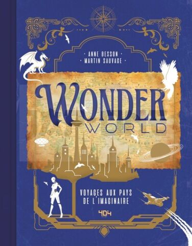 WONDERWORLD : VOYAGES AUX PAYS DE L'IMAGINAIRE