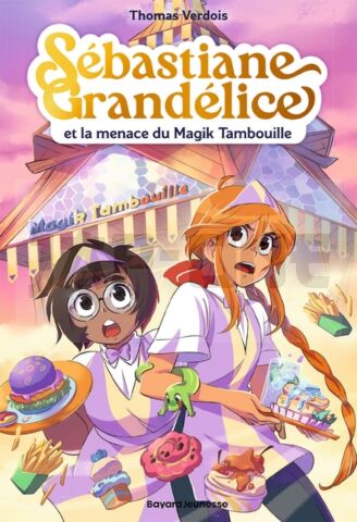 SEBASTIANE GRANDELICE, TOME 02 - LA MENACE DU MAGIK TAMBOUILLE