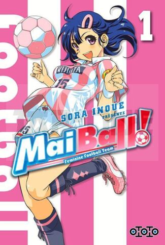 INTEGRALE MAI BALL ! : FEMININE FOOTBALL TEAM TOME 1 À TOME 16 + Goodie aléatoire offert