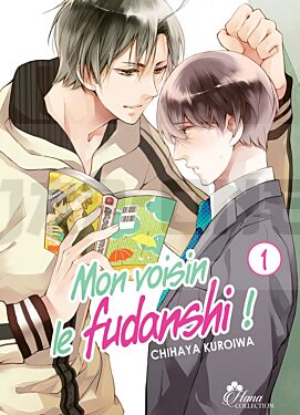 MON VOISIN LE FUDANSHI - TOME 01 - LIVRE (MANGA) - YAOI - HANA COLLECTION