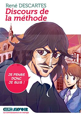 KURO SAVOIR - DISCOURS DE LA METHODE - JE PENSE, DONC JE SUIS !