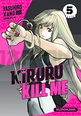 KIRURU KILL ME - TOME 5 - VOL05