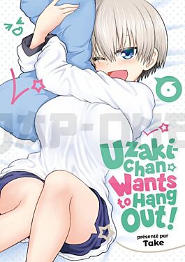 UZAKI-CHAN WANTS TO HANG OUT! - TOME 6