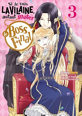 SI JE SUIS LA VILAINE, AUTANT MATER LE BOSS FINAL - TOME 3