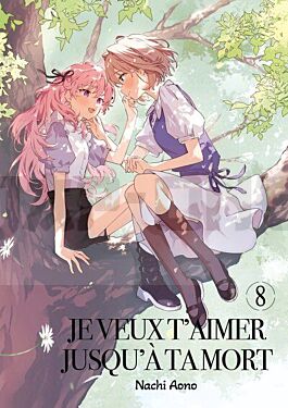 je-veux-t-aimer-jusqu-a-ta-mort-tome-08_1