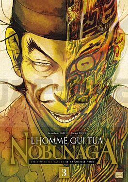 L'HOMME QUI TUA NOBUNAGA T03