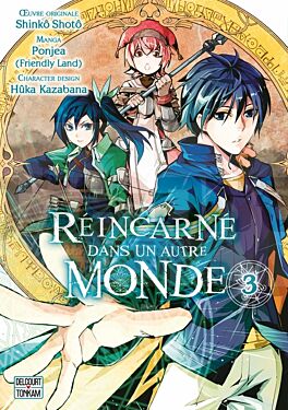 REINCARNE DANS UN AUTRE MONDE T03