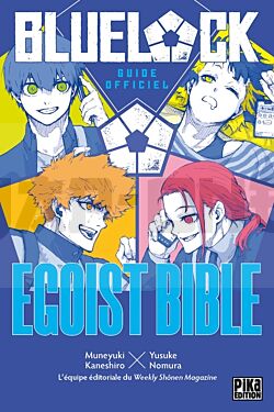 
BLUE LOCK - GUIDE OFFCIEL - BLUE LOCK GUIDE OFFICIEL - EGOIST BIBLE

